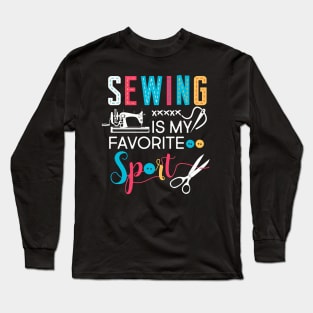 Sewing Is My Favorite Sport Long Sleeve T-Shirt